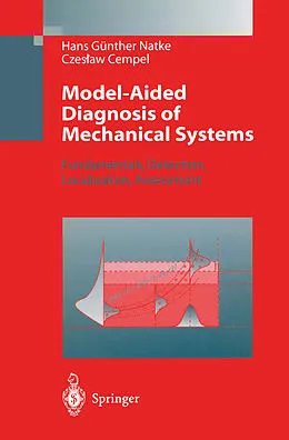 E-Book (pdf) Model-Aided Diagnosis of Mechanical Systems von Hans Günther Natke, C. Cempel