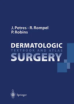 E-Book (pdf) Dermatologic Surgery von Johannes Petres, Rainer Rompel, Perry Robins
