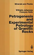 E-Book (pdf) Petrogenesis and Experimental Petrology of Granitic Rocks von Wilhelm Johannes, Francois Holtz