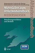 E-Book (pdf) Altlastenhandbuch des Landes Niedersachsen Materialienband von Wolfgang Kinzelbach, Axel Voss, Randolf Rausch