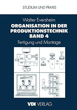 E-Book (pdf) Organisation in der Produktionstechnik Band 4 von Walter Eversheim