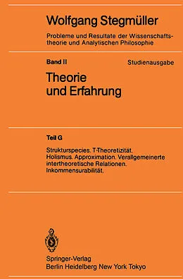 E-Book (pdf) Strukturspecies. T-Theoretizität. Holismus. Approximation. Verallgemeinerte intertheoretische Relationen. Inkommensurabilität von Wolfgang Stegmüller