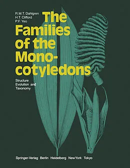 E-Book (pdf) The Families of the Monocotyledons von R. M. T. Dahlgren, H. T. Clifford, P. F. Yeo