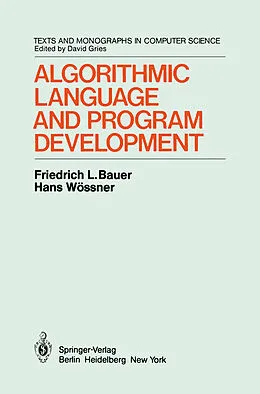 E-Book (pdf) Algorithmic Language and Program Development von F. L. Bauer, H. Wössner