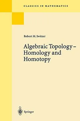 E-Book (pdf) Algebraic Topology - Homotopy and Homology von Robert M. Switzer
