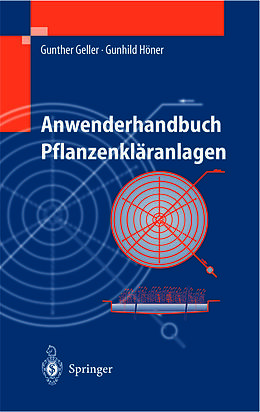 Kartonierter Einband Anwenderhandbuch Pflanzenkläranlagen von Gunther Geller, Gunhild Höner