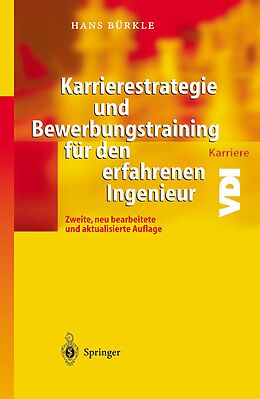 Kartonierter Einband Karrierestrategie und Bewerbungstraining für den erfahrenen Ingenieur von Hans Bürkle