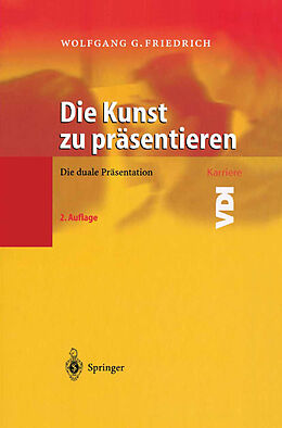 Kartonierter Einband Die Kunst zu präsentieren von Wolfgang G. Friedrich