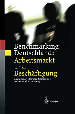 Kartonierter Einband Benchmarking Deutschland: Arbeitsmarkt und Beschäftigung von Werner Eichhorst, Stefan Profit, Eric Thode