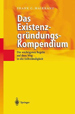 Kartonierter Einband Das Existenzgründungs-Kompendium von Frank C. Maikranz