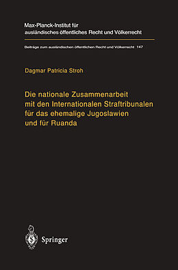 Kartonierter Einband Die nationale Zusammenarbeit mit den Internationalen Straftribunalen für das ehemalige Jugoslawien und für Ruanda von Dagmar P. Stroh