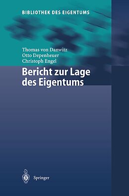 Kartonierter Einband Bericht zur Lage des Eigentums von Thomas von Danwitz, Otto Depenheuer, Christoph Engel