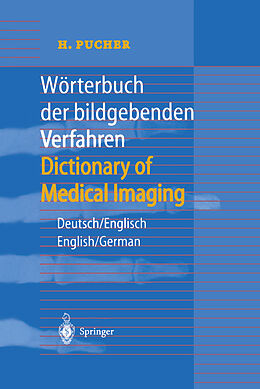 Kartonierter Einband Wörterbuch der bildgebenden Verfahren/Dictionary of Medical Imaging von H. Pucher