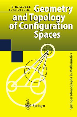 Kartonierter Einband Geometry and Topology of Configuration Spaces von Sufian Y. Husseini, Edward R. Fadell