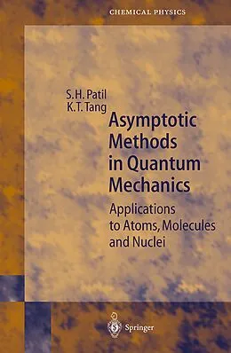 Kartonierter Einband Asymptotic Methods in Quantum Mechanics von K. T. Tang, S. H. Patil