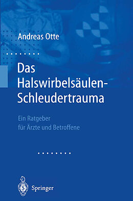 Kartonierter Einband Das Halswirbelsäulen-Schleudertrauma von Andreas Otte