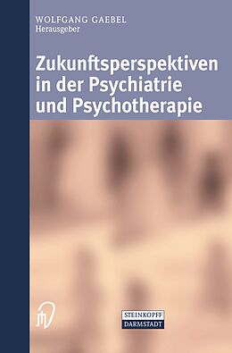 Kartonierter Einband Zukunftsperspektiven in Psychiatrie und Psychotherapie von 
