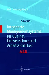 Kartonierter Einband Integrierte Managementsysteme für Qualität, Umweltschutz und Arbeitssicherheit von Alexander Pischon