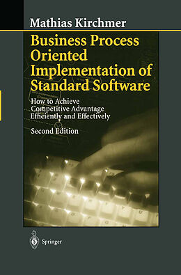 Kartonierter Einband Business Process Oriented Implementation of Standard Software von Mathias Kirchmer