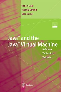 Kartonierter Einband Java and the Java Virtual Machine von Robert F. Stärk, Egon Börger, Joachim Schmid
