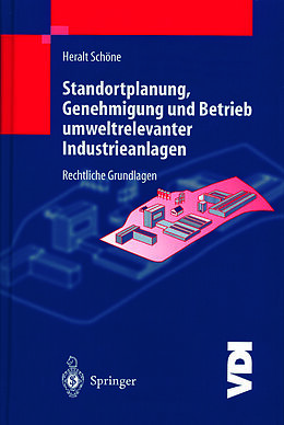 Kartonierter Einband Standortplanung, Genehmigung und Betrieb umweltrelevanter Industrieanlagen von H. Schöne