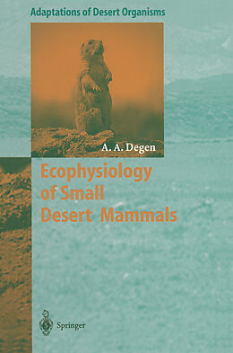 Kartonierter Einband Ecophysiology of Small Desert Mammals von Allan A. Degen