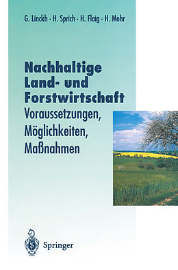 Kartonierter Einband Nachhaltige Land- und Forstwitschaft von Günther Linckh, Hubert Sprich, Holger Flaig