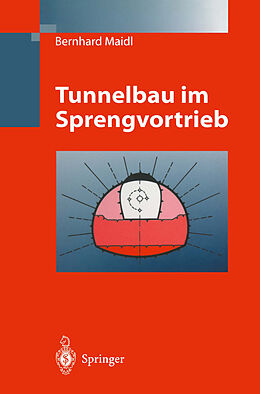 Kartonierter Einband Tunnelbau im Sprengvortrieb von Bernhard Maidl, Leonhard R. Schmid, Hans G. Jodl
