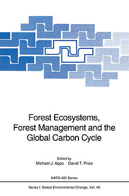 Couverture cartonnée Forest Ecosystems, Forest Management and the Global Carbon Cycle de 