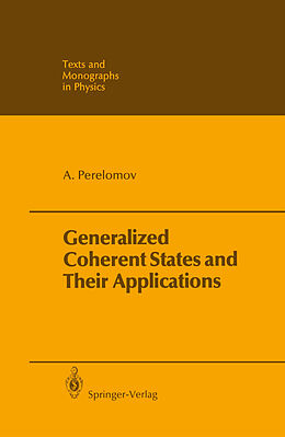 Kartonierter Einband Generalized Coherent States and Their Applications von Askold Perelomov