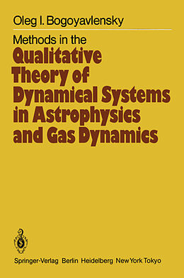 Kartonierter Einband Methods in the Qualitative Theory of Dynamical Systems in Astrophysics and Gas Dynamics von O. I. Bogoyavlensky