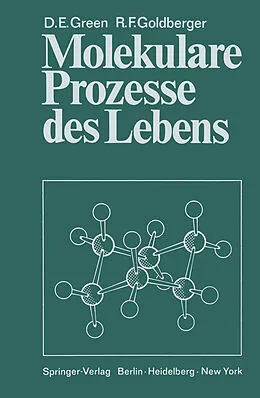 E-Book (pdf) Molekulare Prozesse des Lebens von David Ezra Green, Robert Frank Goldberger