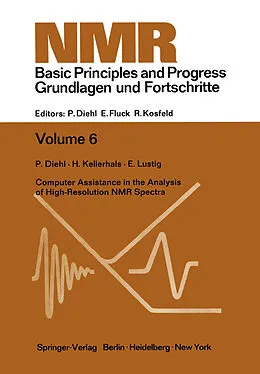 E-Book (pdf) Computer Assistance in the Analysis of High-Resolution NMR Spectra von P. Diehl, H. Kellerhals, E. Lustig