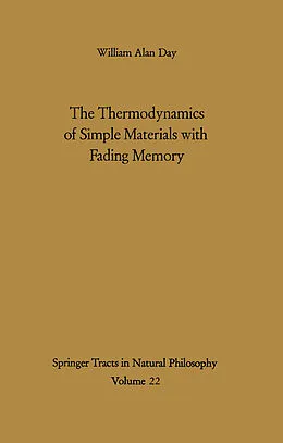 E-Book (pdf) The Thermodynamics of Simple Materials with Fading Memory von William A. Day