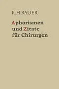 E-Book (pdf) Aphorismen und Zitate für Chirurgen von Karl H. Bauer