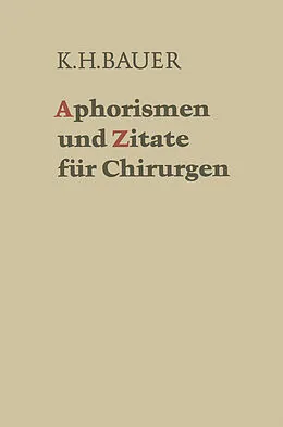E-Book (pdf) Aphorismen und Zitate für Chirurgen von Karl H. Bauer