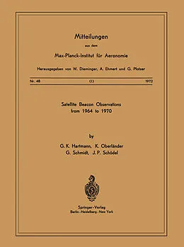 E-Book (pdf) Satellite Beacons Observations from 1964 to 1970 von G. K. Hartmann, K. Oberländer, G. Schmidt