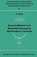 E-Book (pdf) Sauerstoffbedarf und Sauerstoffversorgung des Herzens in Narkose von D. Kettler