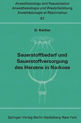 E-Book (pdf) Sauerstoffbedarf und Sauerstoffversorgung des Herzens in Narkose von D. Kettler