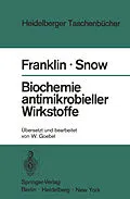 E-Book (pdf) Biochemie antimikrobieller Wirkstoffe von Trevor J. Franklin, George A. Snow