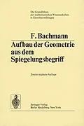 E-Book (pdf) Aufbau der Geometrie aus dem Spiegelungsbegriff von Friedrich Bachmann