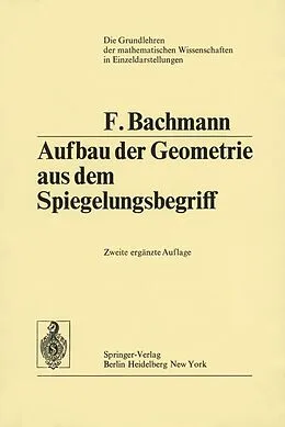 E-Book (pdf) Aufbau der Geometrie aus dem Spiegelungsbegriff von Friedrich Bachmann
