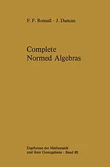 Kartonierter Einband Complete Normed Algebras von Frank F. Bonsall, John Duncan