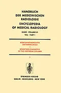 E-Book (pdf) Röntgendiagnostik der Wirbelsäule Teil 1 / Roentgendiagnosis of the Vertebral Column Part 1 von L. Diethelm, A. Wackenheim, H. Wolfers