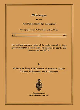 E-Book (pdf) The Southern Boundary Region of the Winter Anomaly in Ionospheric Absorption in Winter 1971/72 Observed on Board the Cargo Vessel "Hanau" of Hapag-Lloyd Moving between 10° and 55° N von W. Barke, W. Elling, K. H. Geisweid