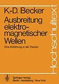 E-Book (pdf) Ausbreitung elektromagnetischer Wellen von K.-D. Becker