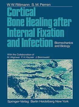 E-Book (pdf) Cortical Bone Healing after Internal Fixation and Infection von W. W. Rittmann, S. M. Perren