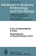 E-Book (pdf) Morphogenesis of Thyroid Follicles in Vitro von P. Cau, M. Michel-Bechet, G. Fayet