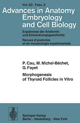 E-Book (pdf) Morphogenesis of Thyroid Follicles in Vitro von P. Cau, M. Michel-Bechet, G. Fayet