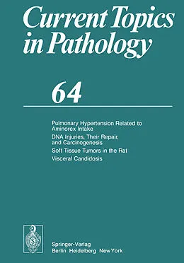 E-Book (pdf) Pulmonary Hypertension Related to Aminorex Intake DNA Injuries, Their Repair, and Carcinogenesis Soft Tissue Tumors in the Rat Visceral Candidosis von C. L. Berry, O. H. Iversen, U. Löhrs